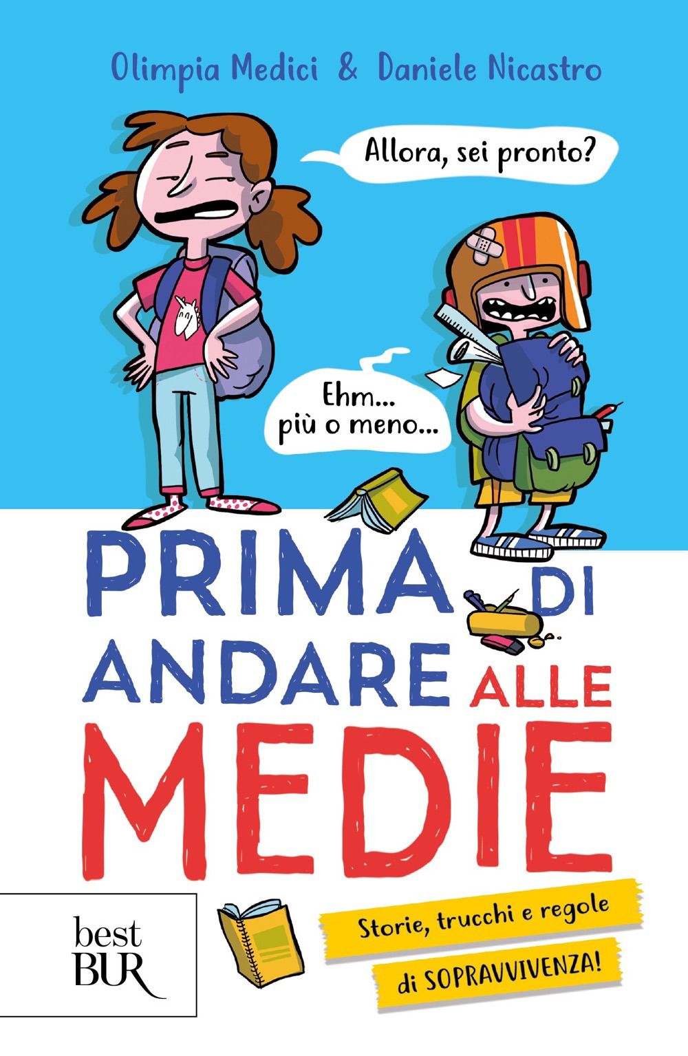 Prima di andare alle medie. Storie, trucchi e regole di sopravvivenza!