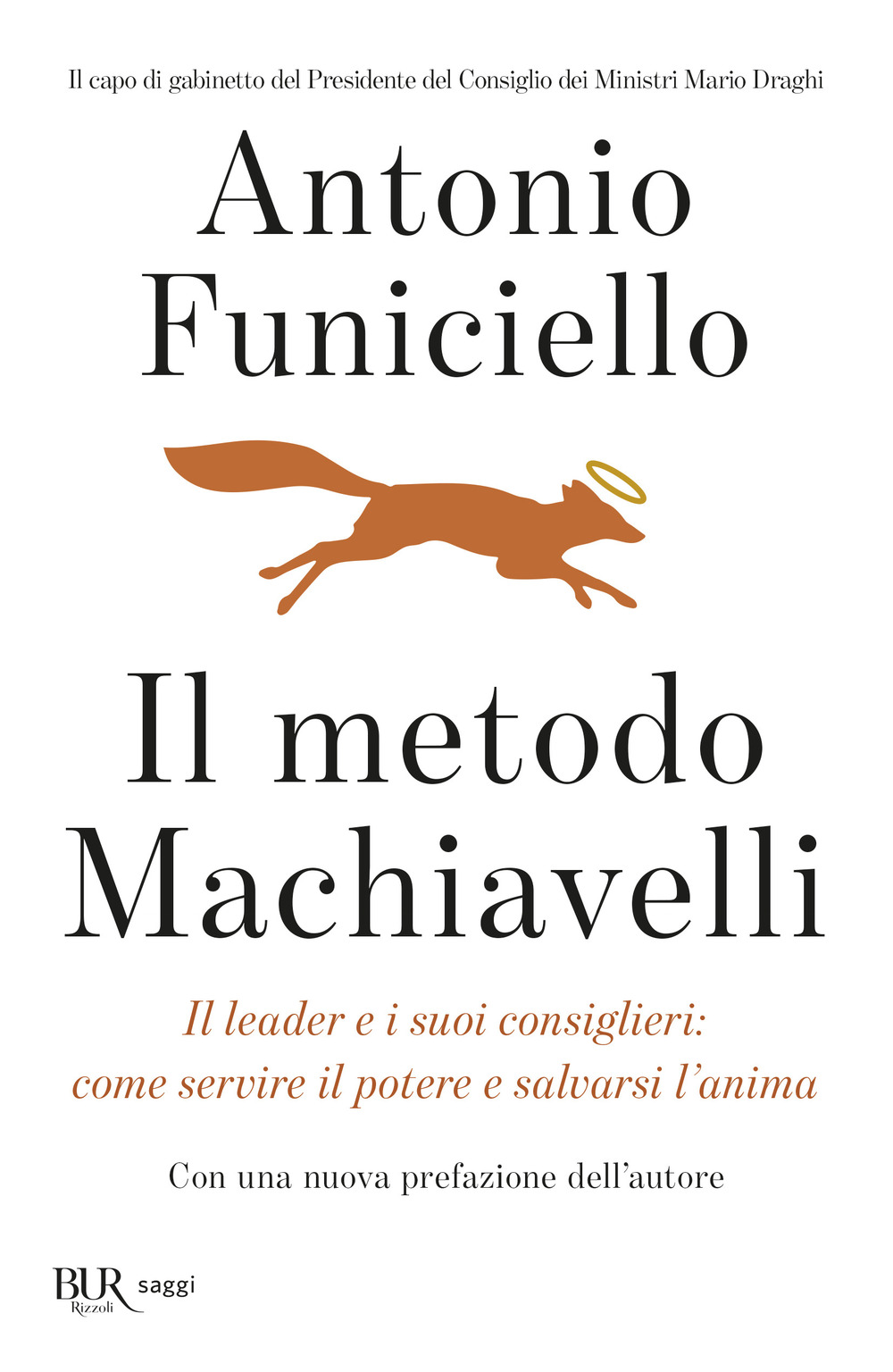 Il metodo Machiavelli. Il leader e i suoi consiglieri: come servire il potere e salvarsi l'anima