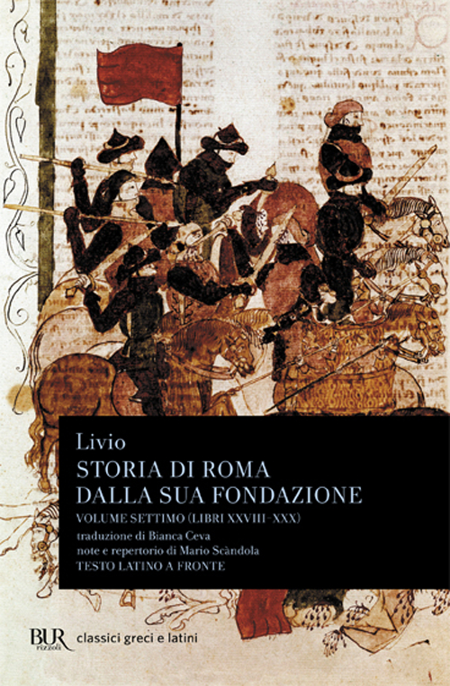 Storia di Roma dalla sua fondazione. Testo latino a fronte. Vol. 7: Libri 28-30