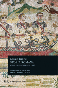 STORIA ROMANA 6 LIBRI 57-63 di DIONE CASSIO