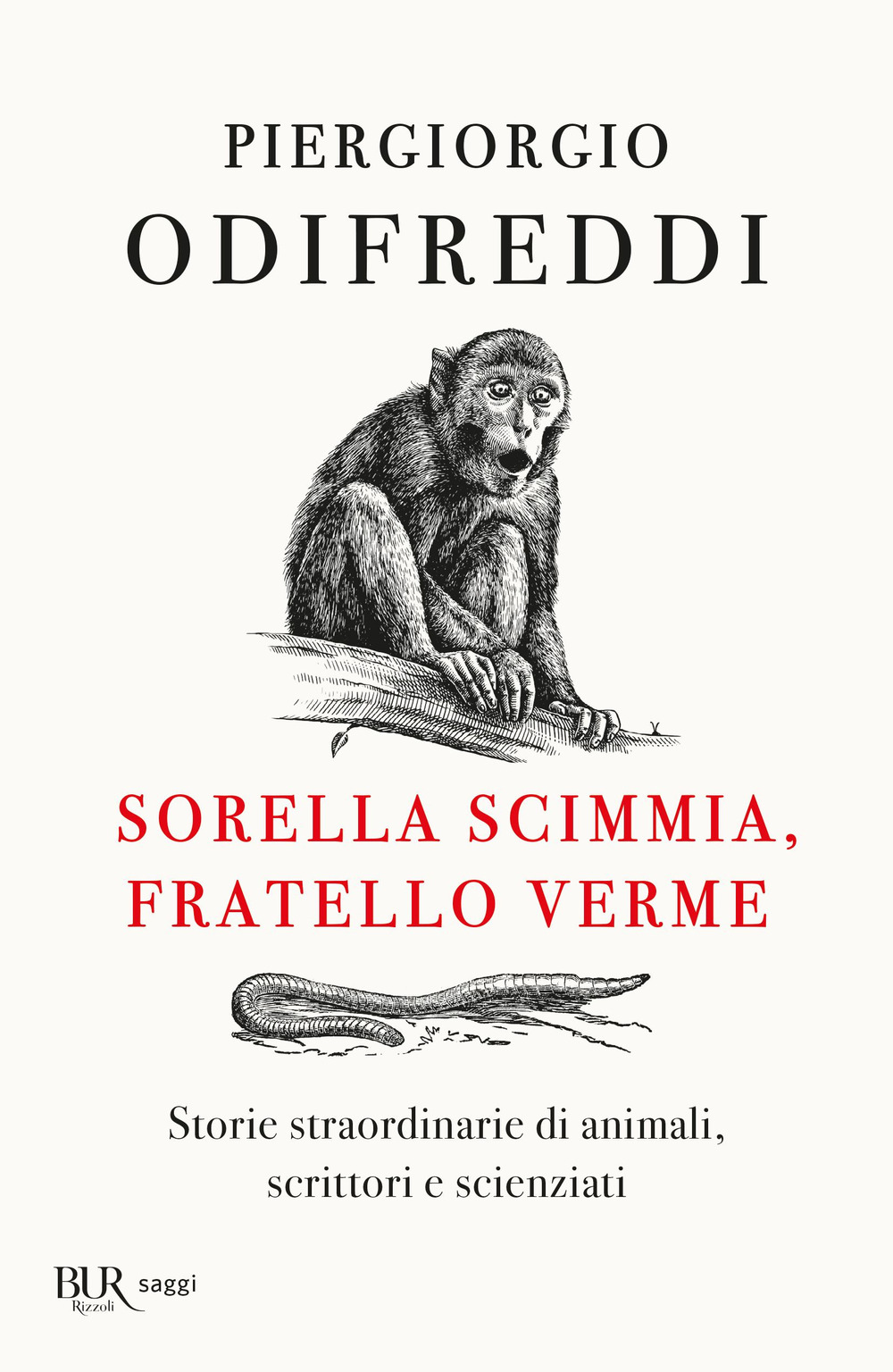 Sorella scimmia, fratello verme. Storie straordinarie di animali, scrittori e scienziati