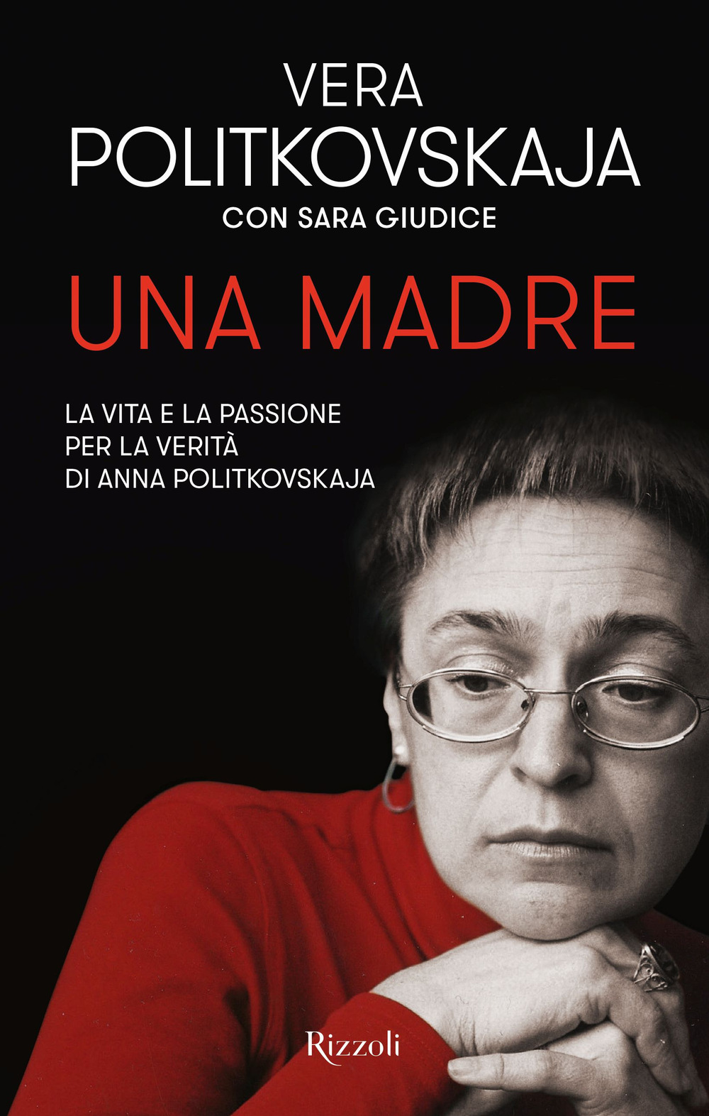 Una madre. La vita e la passione per la verità di Anna Politkovskaja