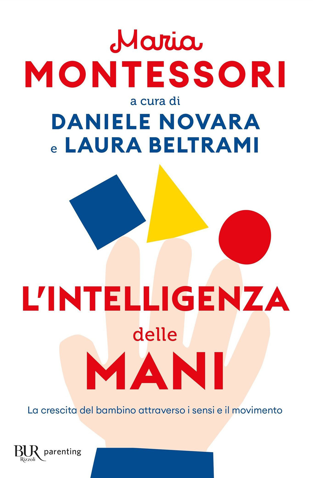 L'intelligenza delle mani. La crescita del bambino attraverso i sensi e il movimento