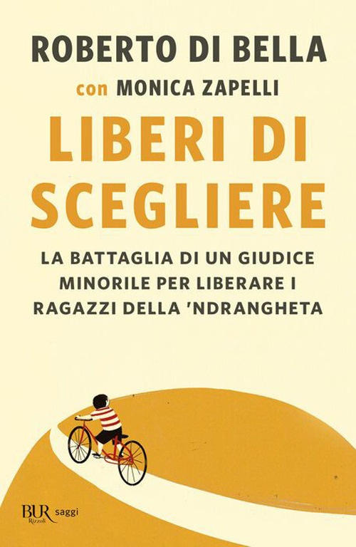 Liberi di scegliere. La battaglia di un giudice minorile per liberare i ragazzi della 'ndrangheta