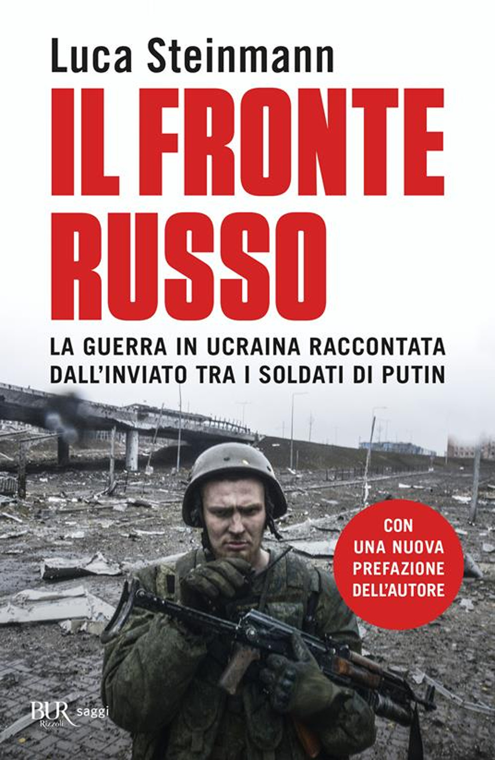 Il fronte russo. La guerra in Ucraina raccontata dall'inviato tra i soldati di Putin