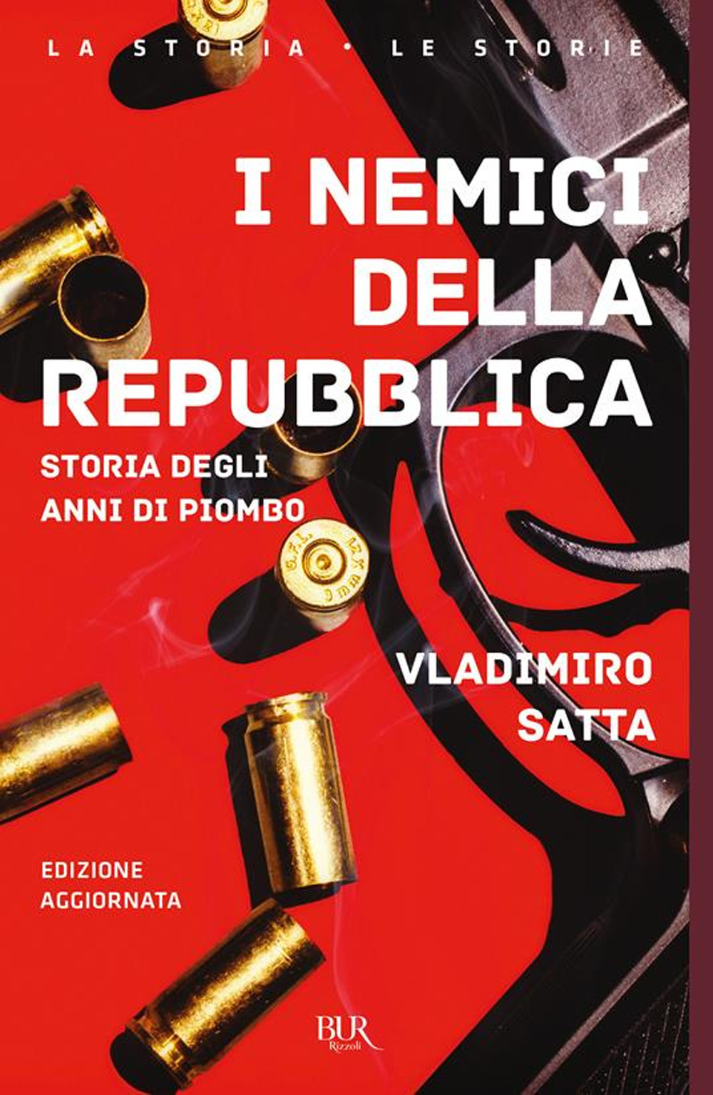 I nemici della Repubblica. Storia degli anni di piombo