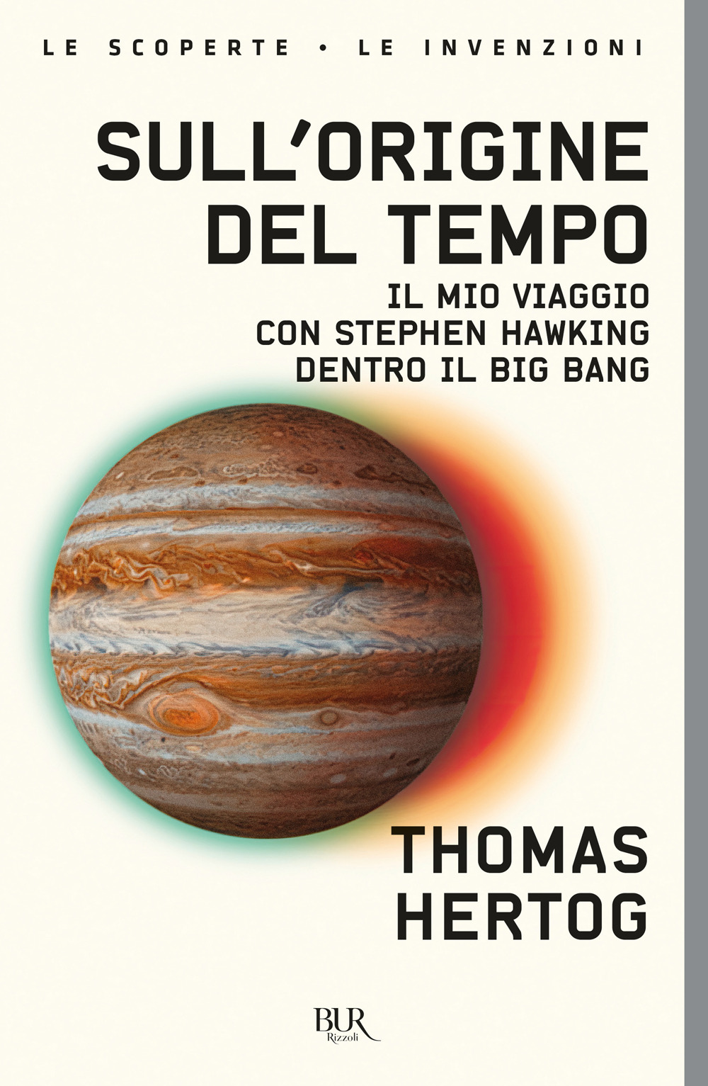 Sull'origine del tempo. Il mio viaggio con Stephen Hawking dentro il Big Bang