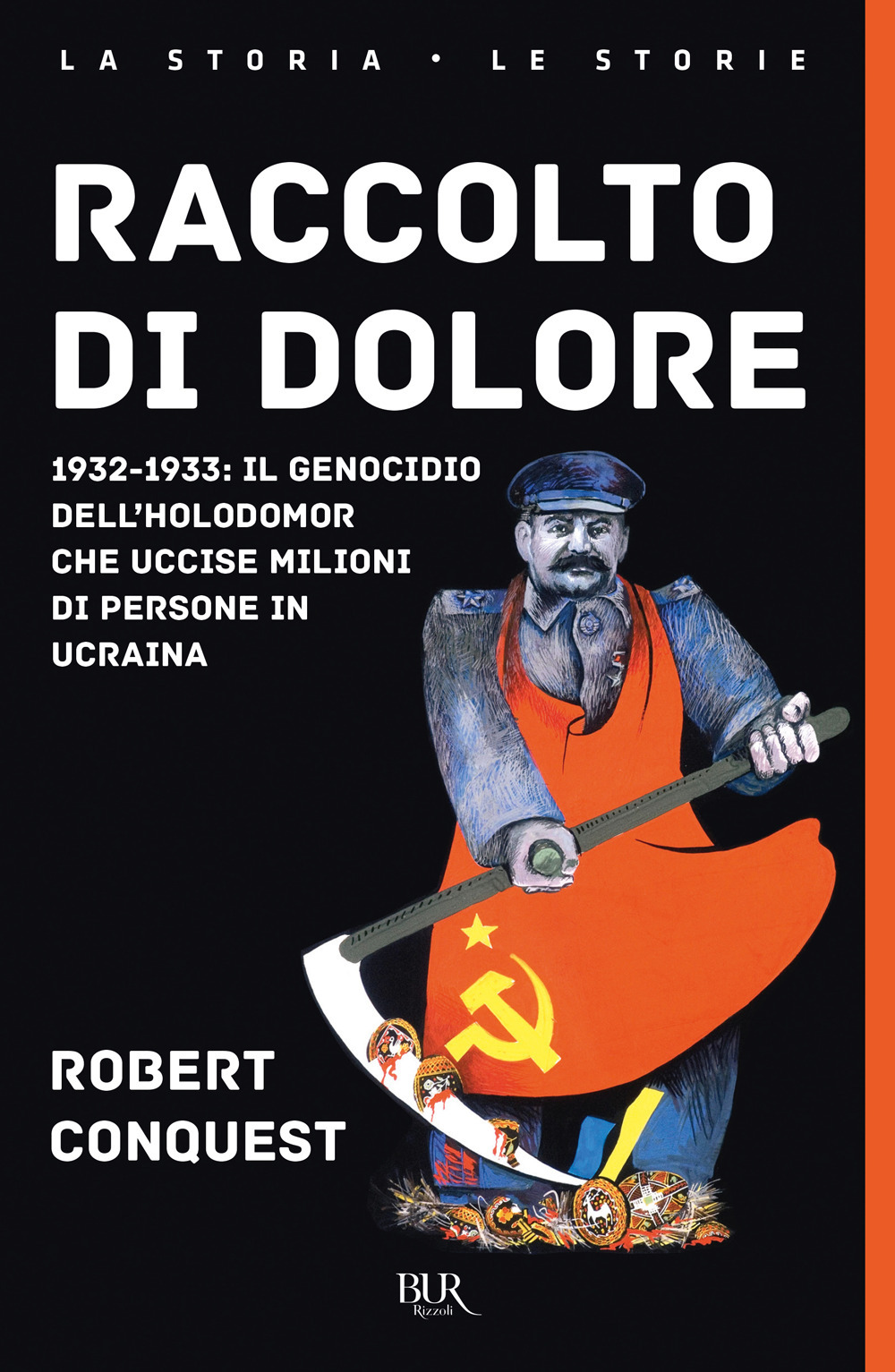 Raccolto di dolore. 1932-1933: il genocidio dell'Holodomor che uccise milioni di persone in Ucraina