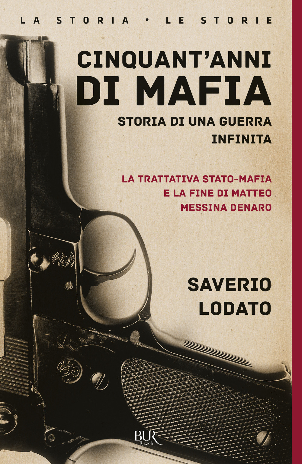 Cinquant'anni di mafia. Storia di una guerra infinita. La trattativa Stato-mafia e la fine di Matteo Messina Denaro. Nuova ediz.