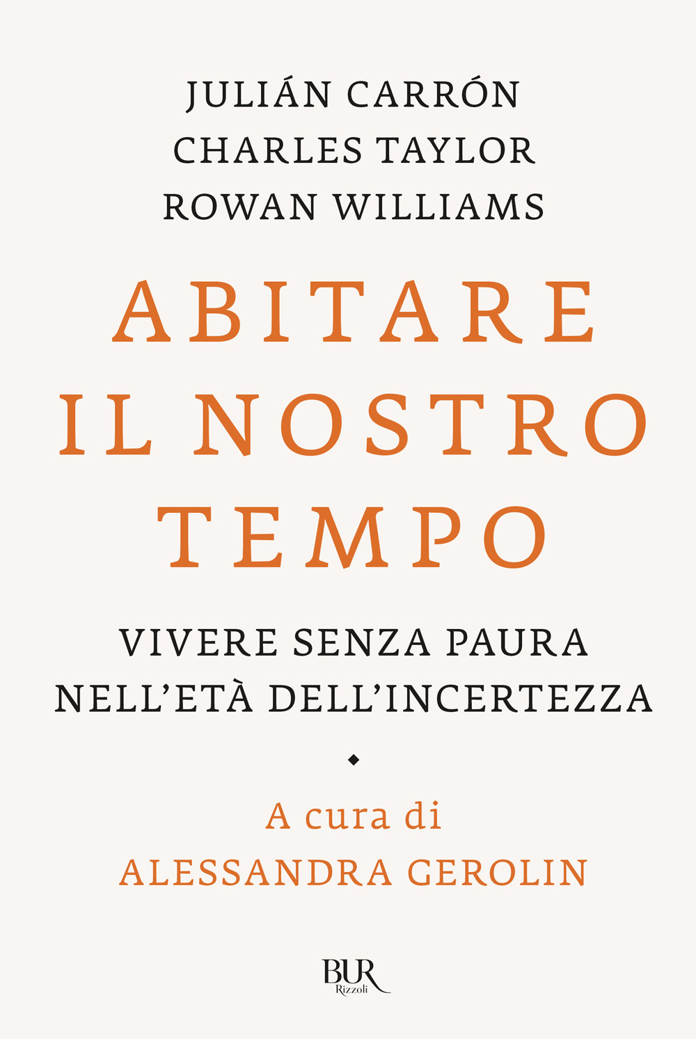 Abitare il nostro tempo. Vivere senza paura nell'età dell'incertezza