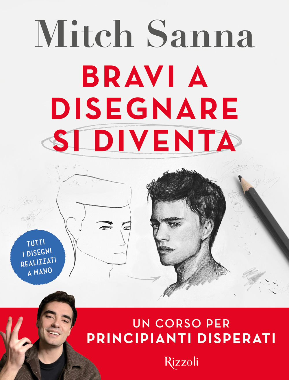 Bravi a disegnare si diventa. Un corso per principianti disperati