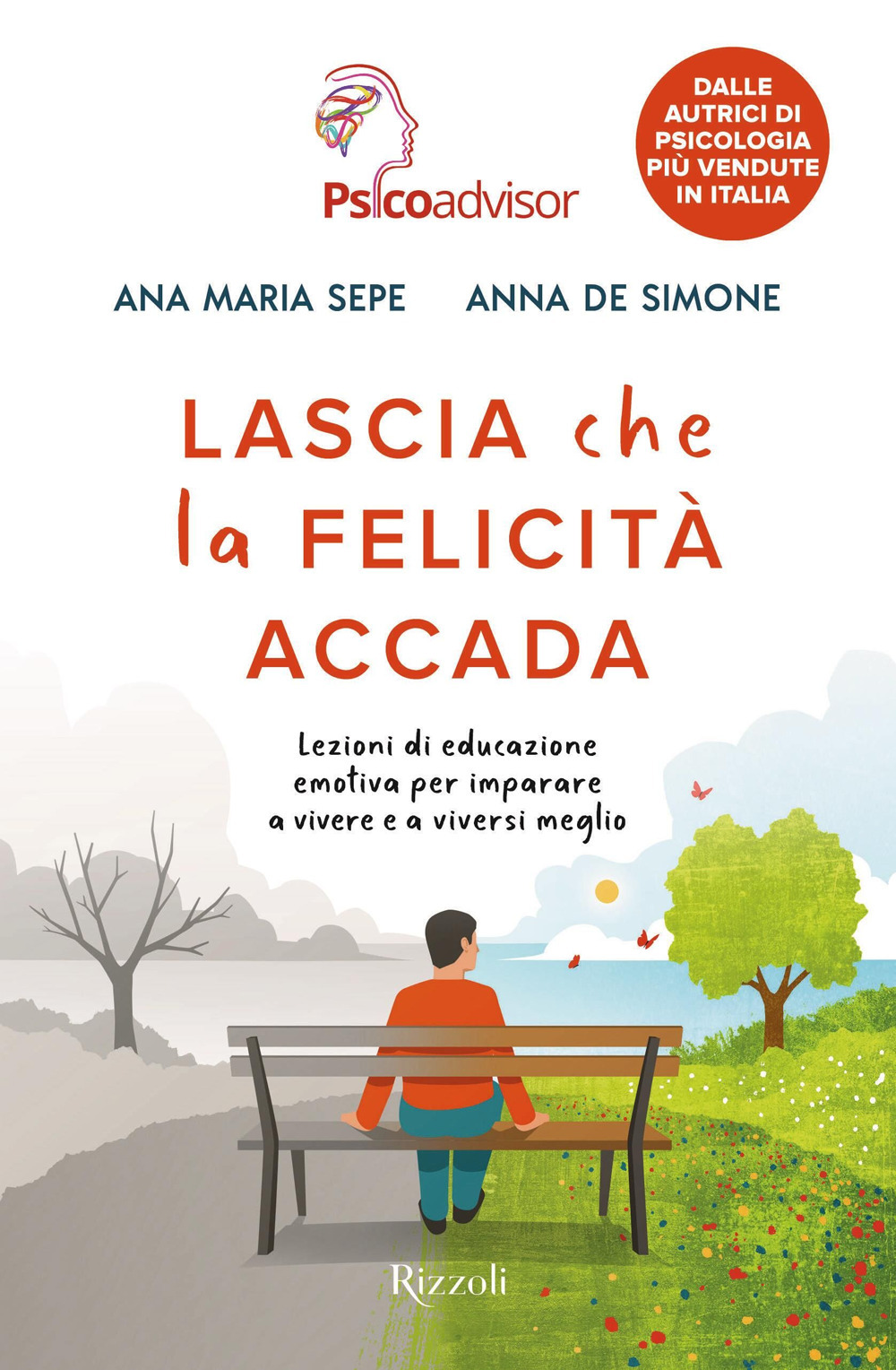Lascia che la felicità accada. Lezioni di educazione emotiva per imparare a vivere e a viversi meglio