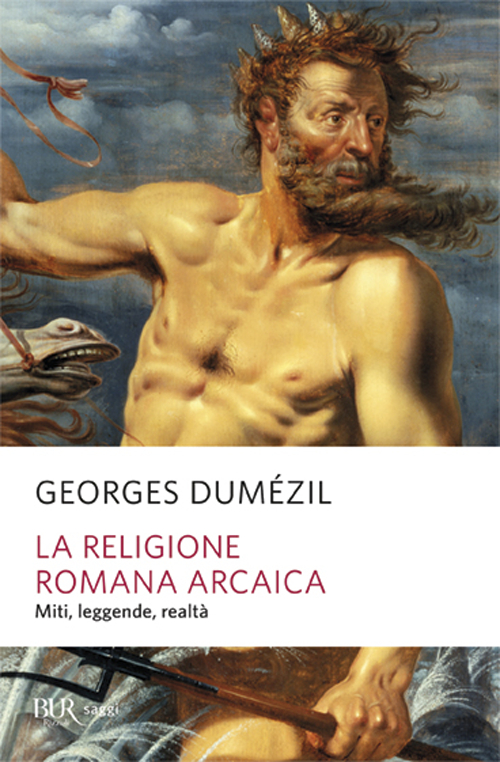 La religione romana arcaica. Miti, leggende, realtà della vita religiosa romana. Con un'appendice sulla religione degli etruschi