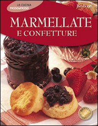 Marmellate e confetture. Ediz. illustrata