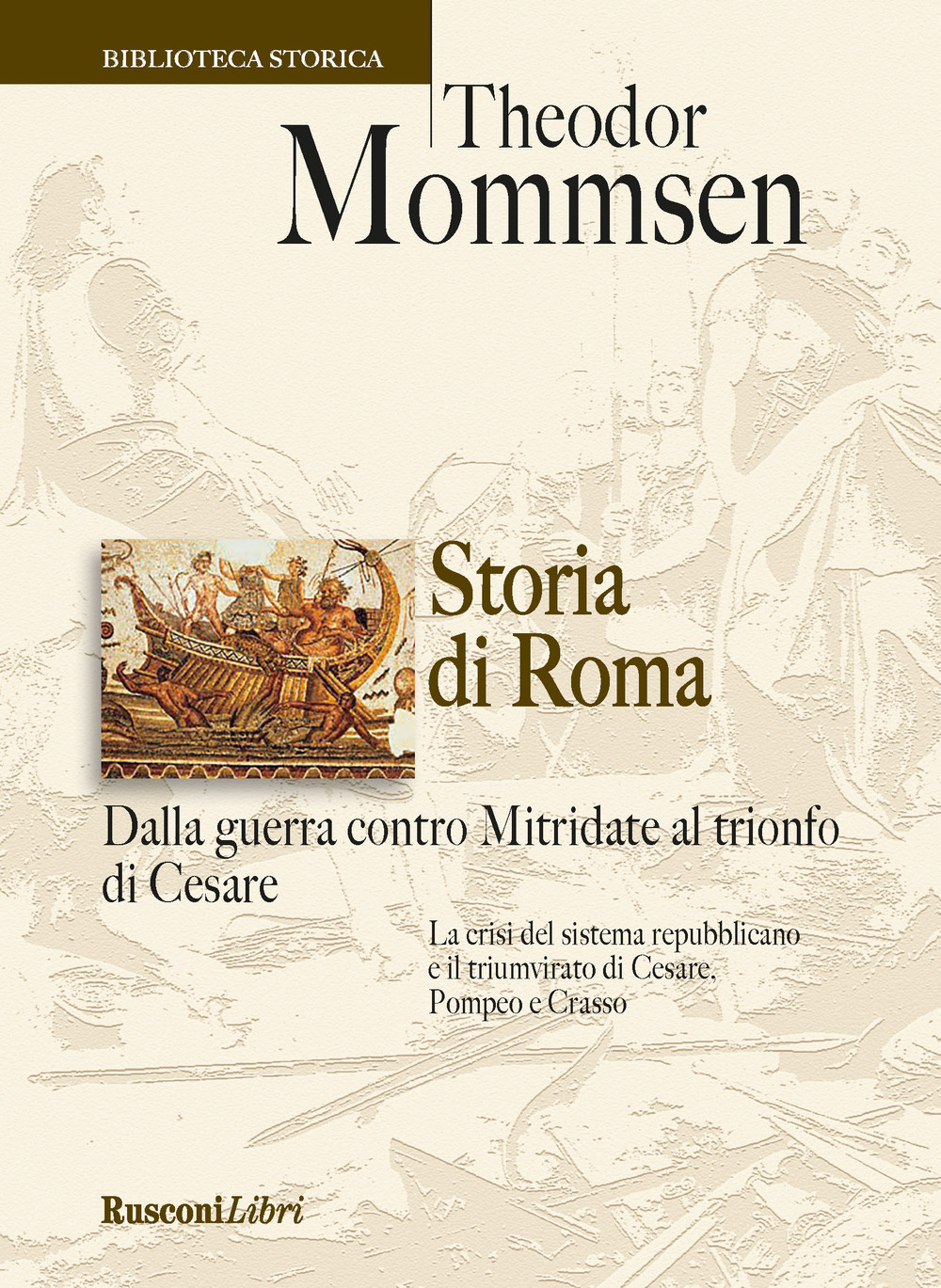 Storia di Roma. Dalla guerra contro Mitridate al trionfo di Cesare