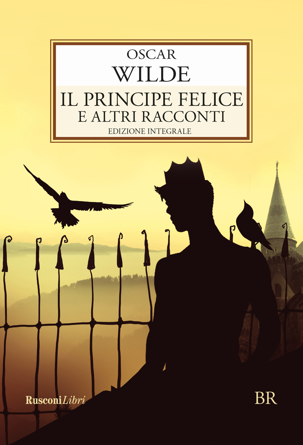 Il principe felice e altri racconti. Ediz. integrale