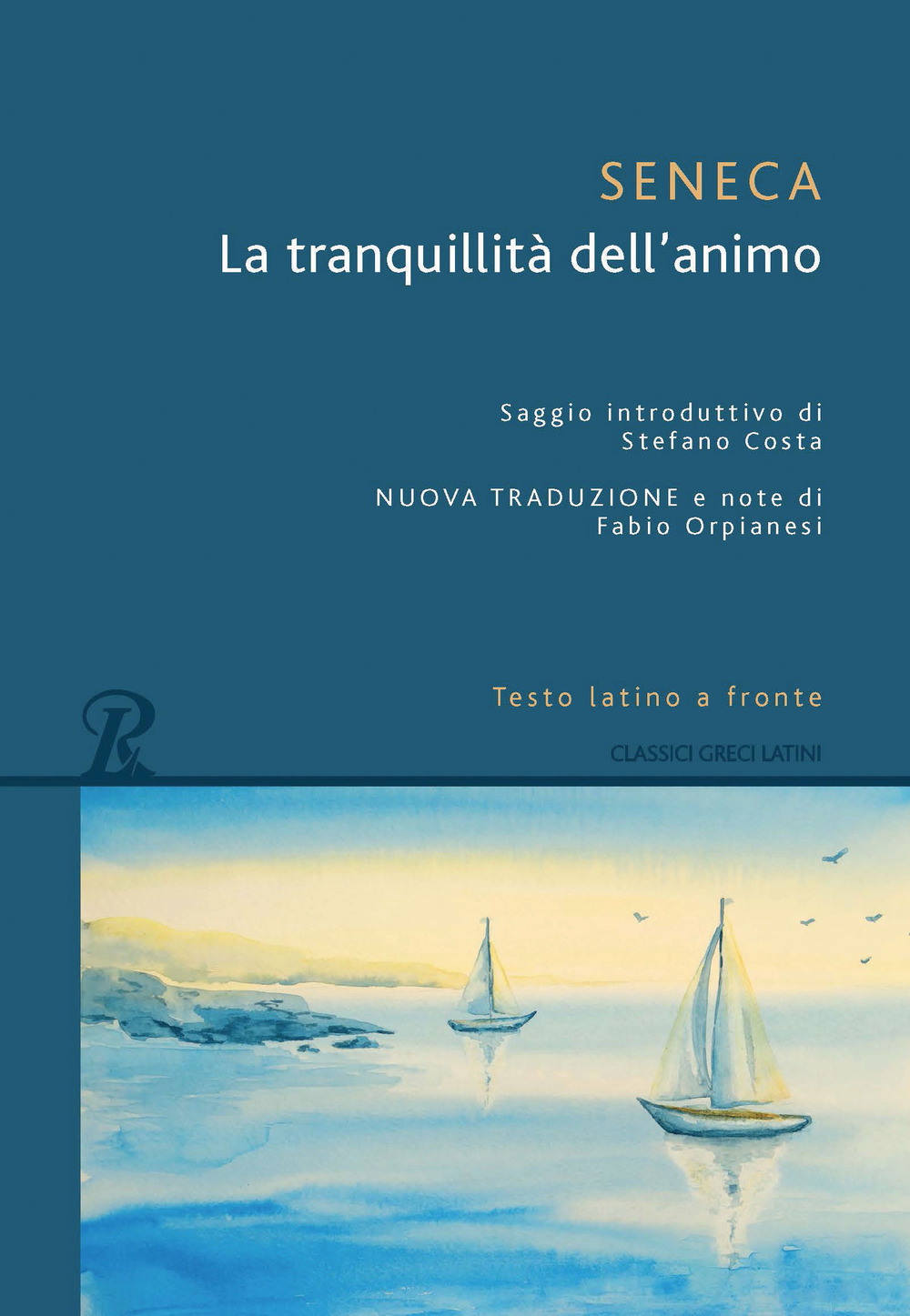 La tranquillità dell'animo. Testo latino a fronte