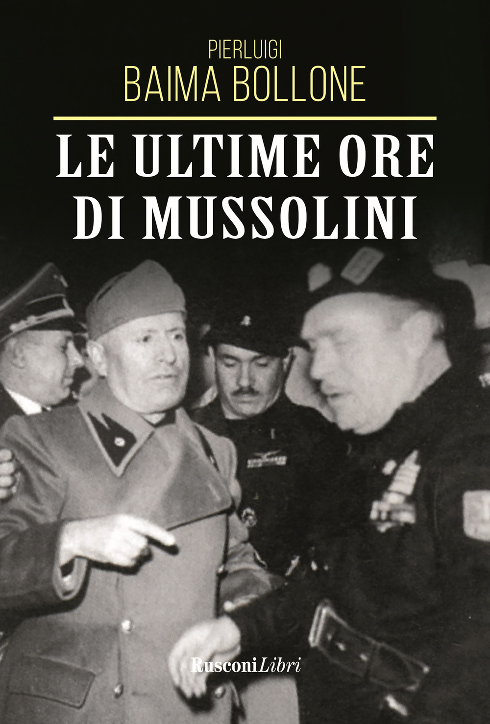 Le ultime ore di Mussolini