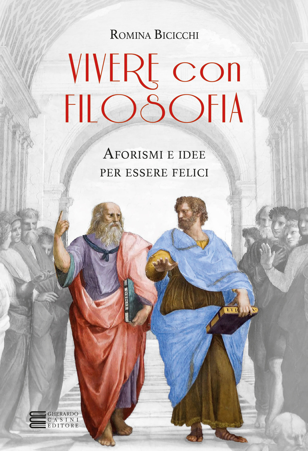 Vivere con filosofia. Aforismi e idee per essere felici