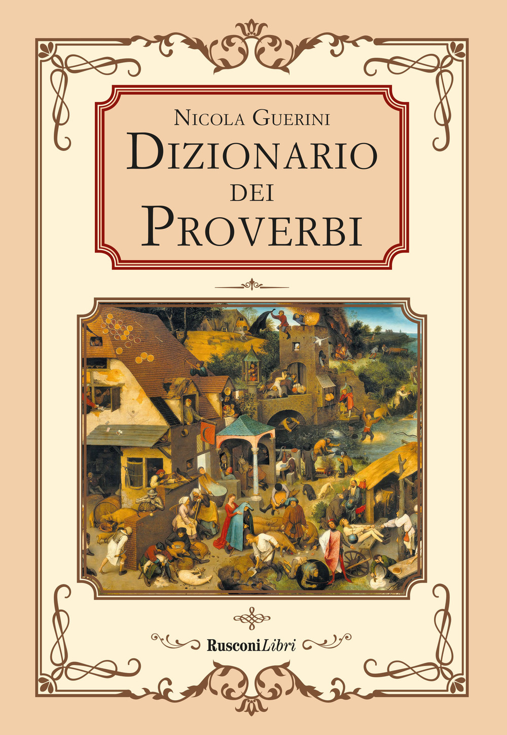 Dizionario dei proverbi. Detti e modi di dire della tradizione popolare