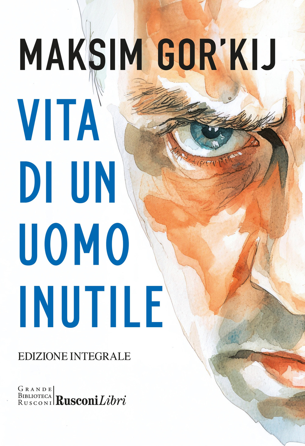 Vita di un uomo inutile. Ediz. integrale