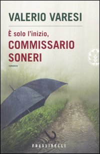 È solo l'inizio, commissario Soneri