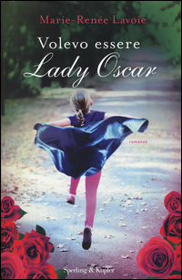 Copertina del Libro: Volevo essere Lady Oscar