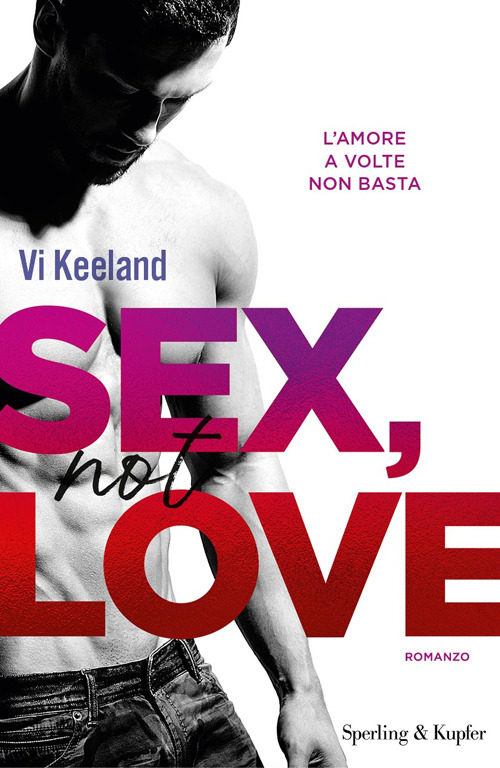 Sex, not love. Ediz. italiana