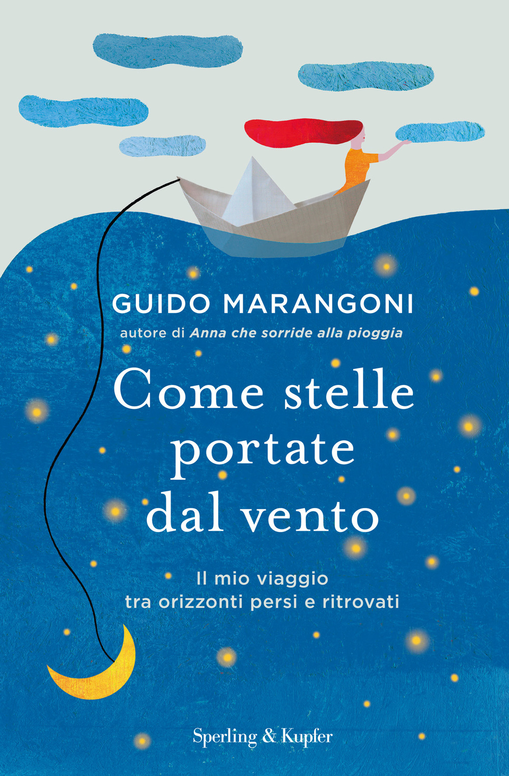 Come stelle portate dal vento. Il mio viaggio tra orizzonti persi e ritrovati