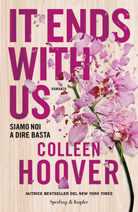 IT ENDS WITH US SIAMO NOI A DIRE BASTA di HOOVER COLLEEN