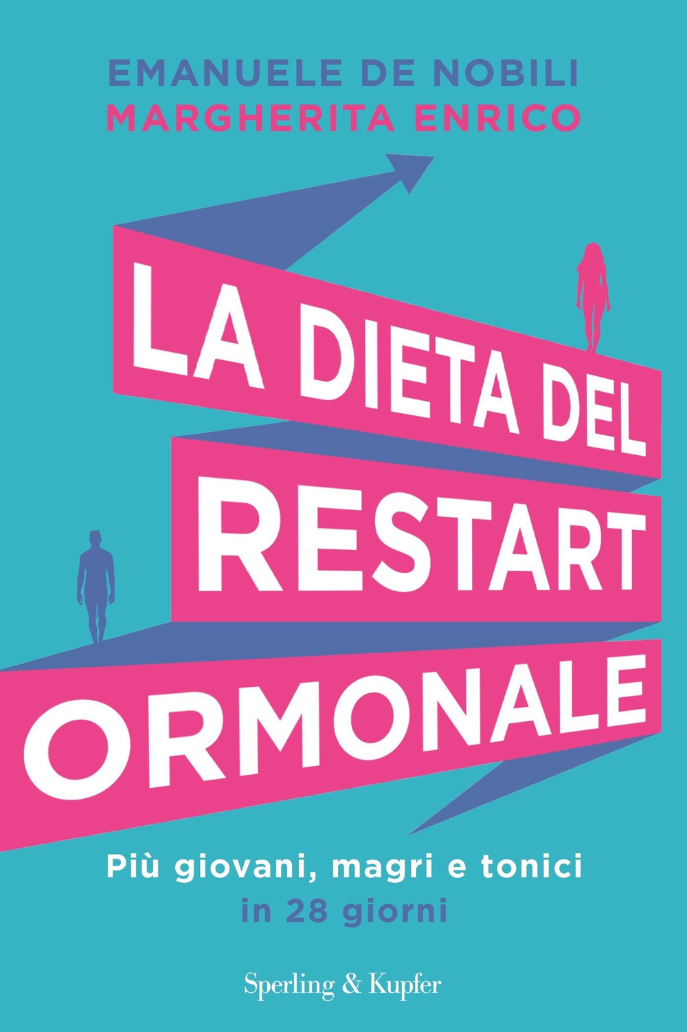 La dieta del restart ormonale. Più giovani, magri e tonici in 28 giorni