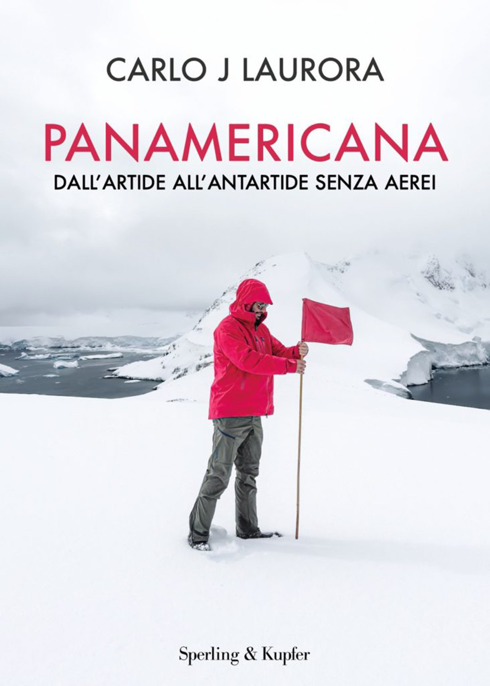 Panamericana. Dall'Artide all'Antartide senza aerei