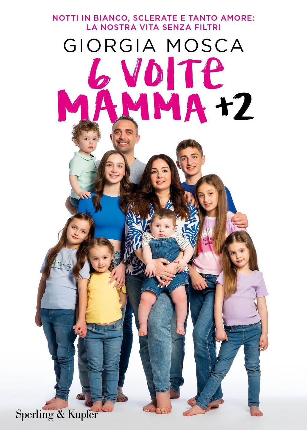 6 volte mamma + 2. Notti in bianco, sclerate e tanto amore: la nostra vita senza filtri