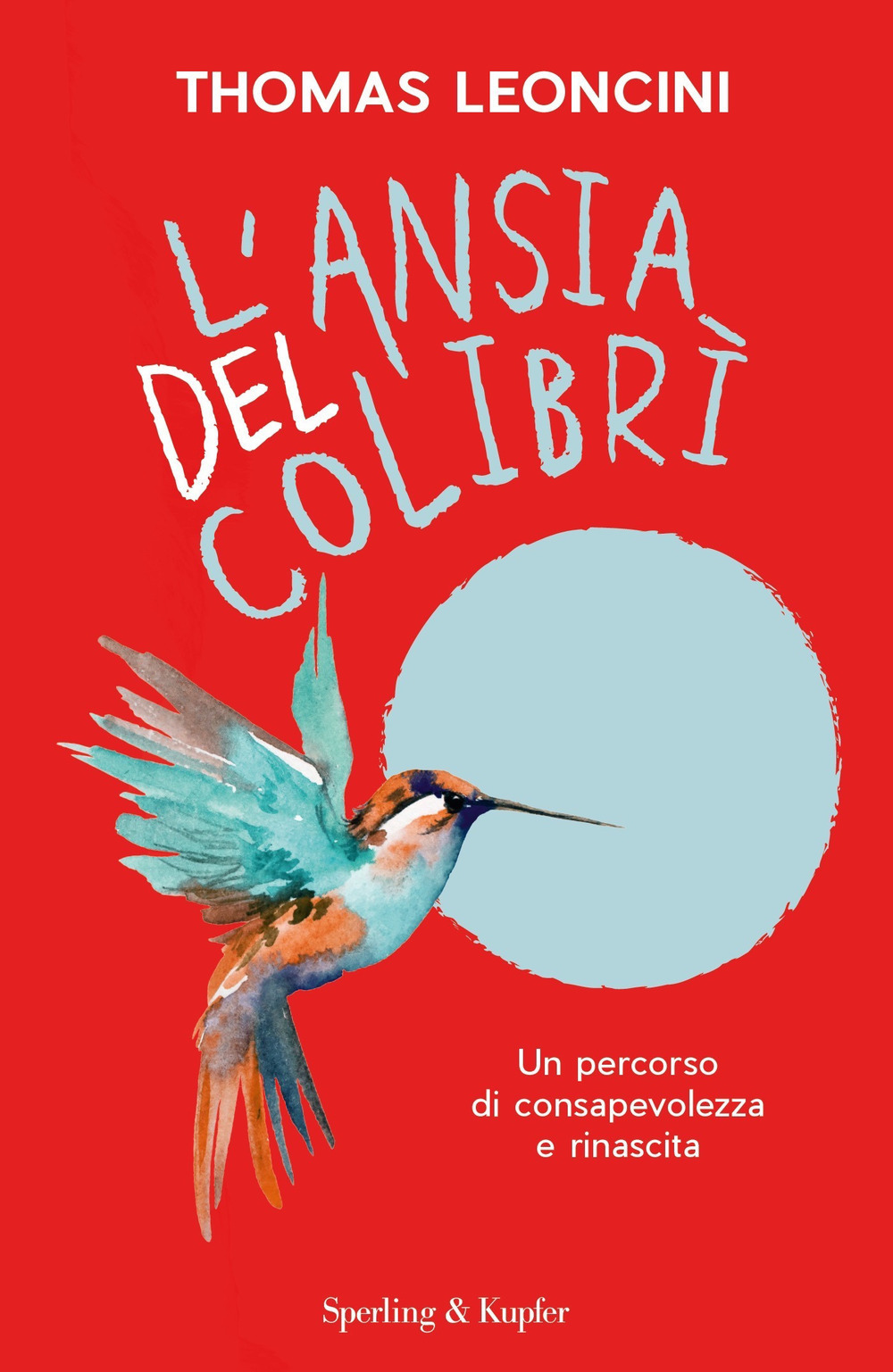 L'ansia del colibrì. Un percorso di consapevolezza e rinascita