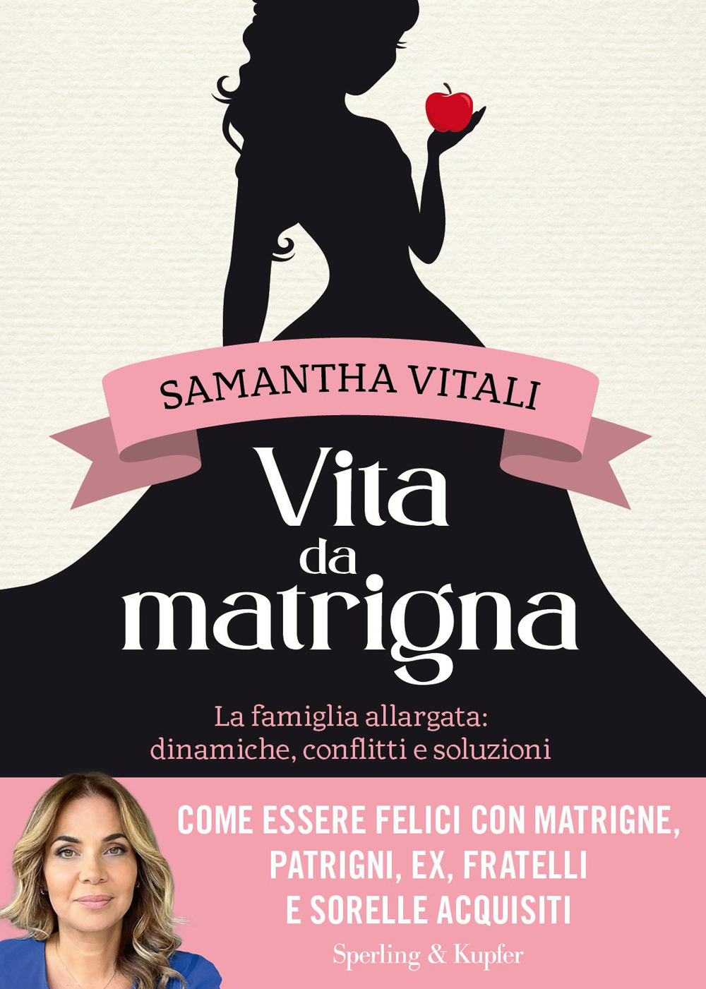 Vita da matrigna. La famiglia allargata: dinamiche, conflitti e soluzioni