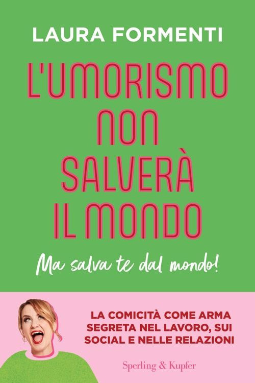 L'umorismo non salverà il mondo. Ma salva te dal mondo!