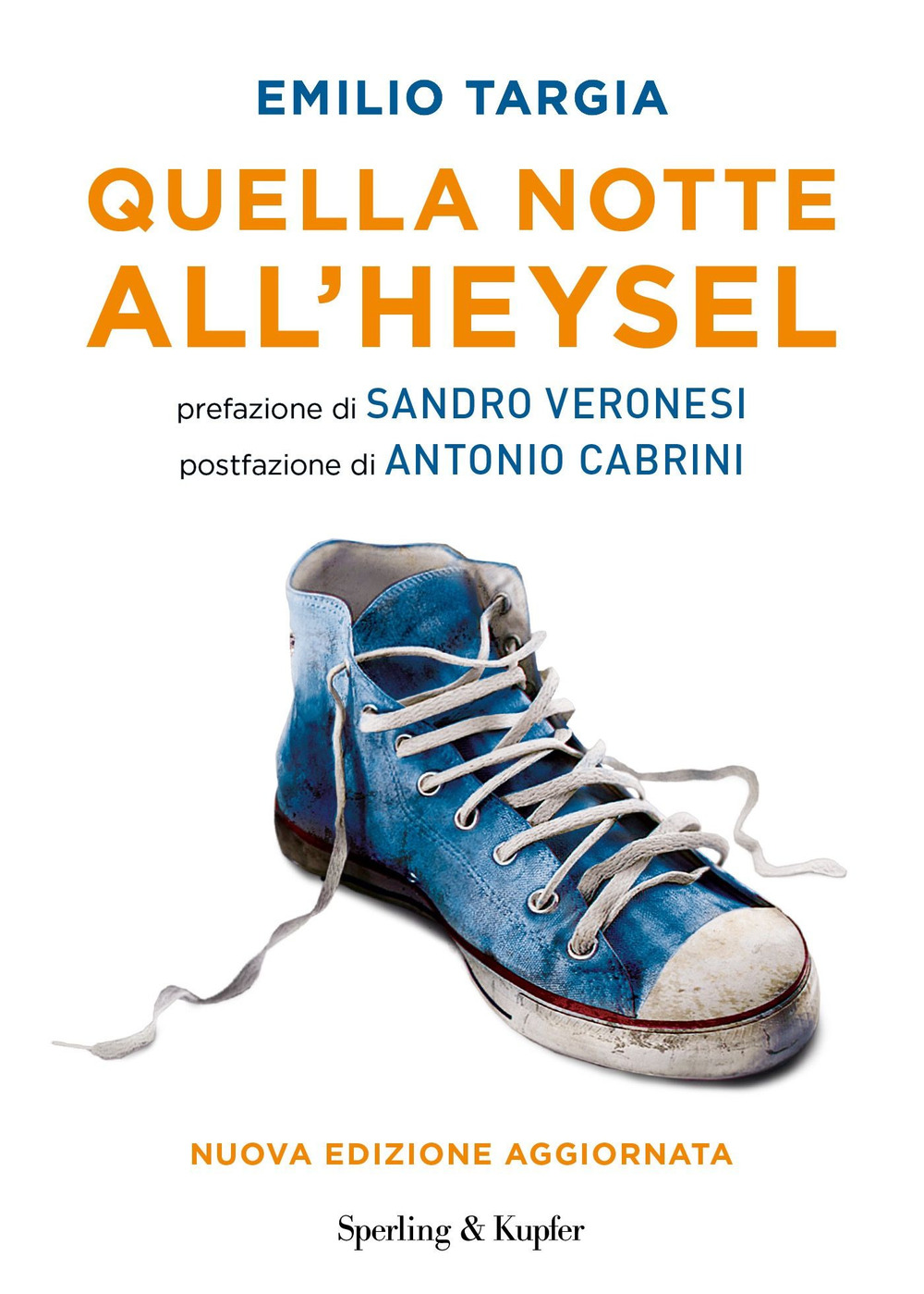 Quella notte all'Heysel. Nuova ediz.