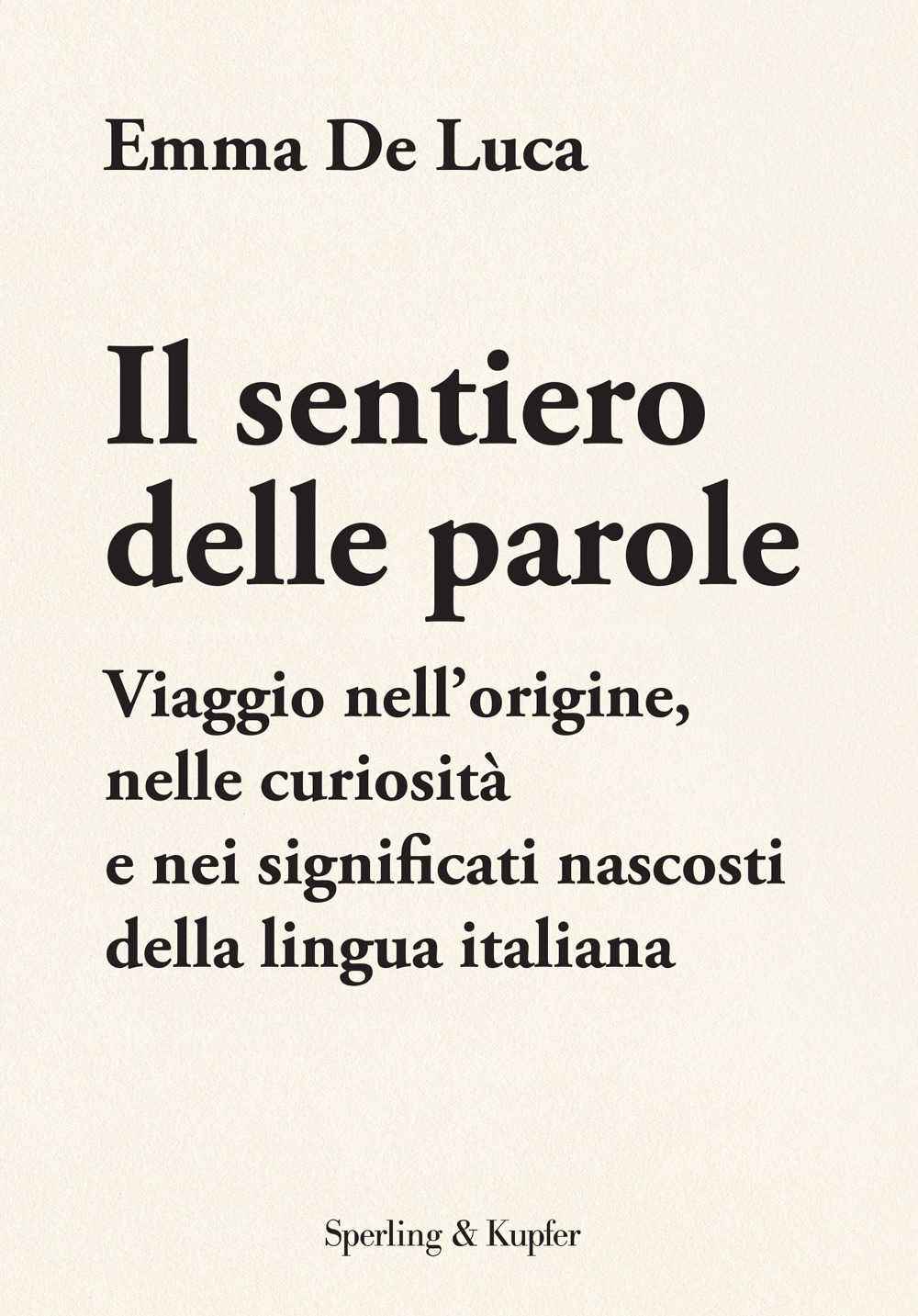 Il sentiero delle parole. Viaggio nell'origine, nelle curiosità e nei significati nascosti della lingua italiana