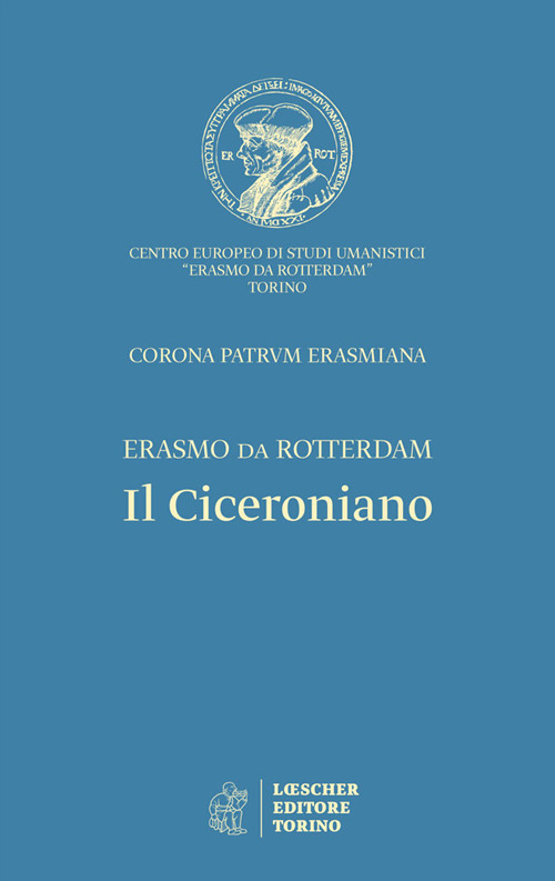 Il ciceroniano. Corona Patrum Erasmiana