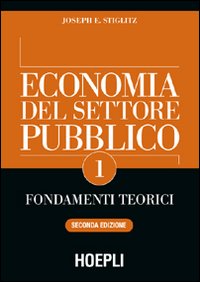 Economia del settore pubblico. Vol. 1: Fondamenti teorici