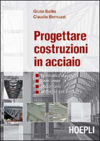 Progettare costruzioni in acciaio. Normativa europea. Stati limite. Sagomario. Software per il calcolo. Con CD-ROM