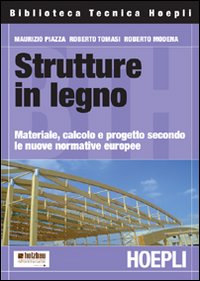 Strutture in legno. Materiale, calcolo e progetto secondo le nuove normative europee