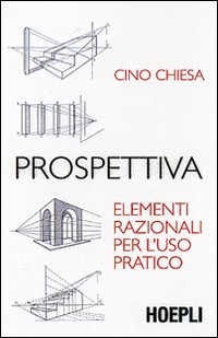 Prospettiva. Elementi razionali per l'uso pratico. Ediz. illustrata