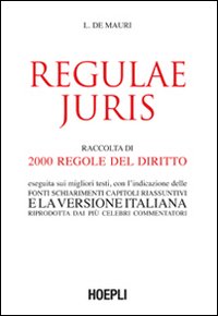 REGULAE JURIS. RACCOLTA DI 2000 REGOLE DEL DI di DE MAURI LUIGI