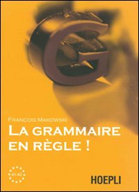 La grammaire en regle! Livelli A1-A2