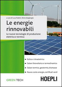 Le fonti energetiche rinnovabili. Le nuove tecnologie di produzione elettrica e termica