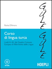 Corso di lingua turca. Livelli A1-B1 del quadro comune europeo di riferimento delle lingue. Con CD Audio