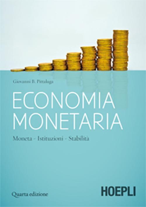 Economia monetaria. Moneta, istituzioni, stabilità