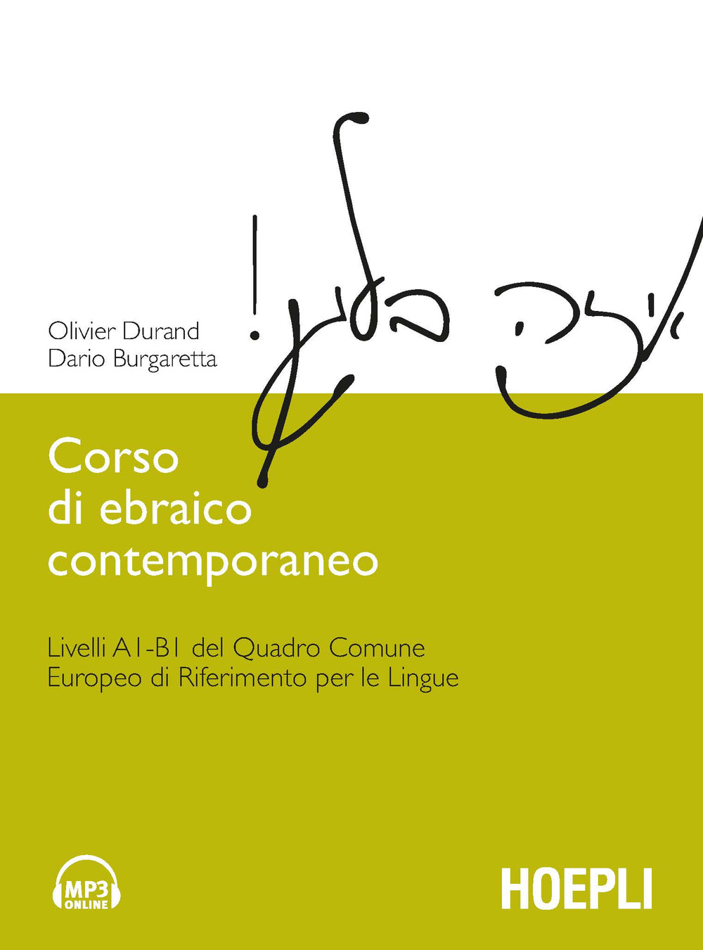 Corso di ebraico contemporaneo. Livelli A1-B1 del quadro comune europeo di riferimento per le lingue. Con CD Audio formato MP3