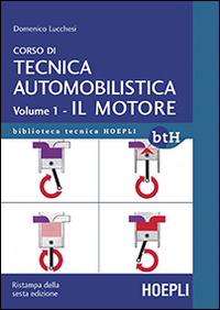 Corso di tecnica automobilistica. Vol. 1: Il motore